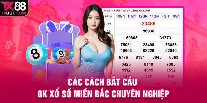 Các cách bắt cầu ok xổ số miền Bắc chuyên nghiệp