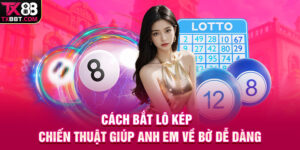 Cách Bắt Lô Kép | Chiến Thuật Giúp Anh Em Về Bờ Dễ Dàng