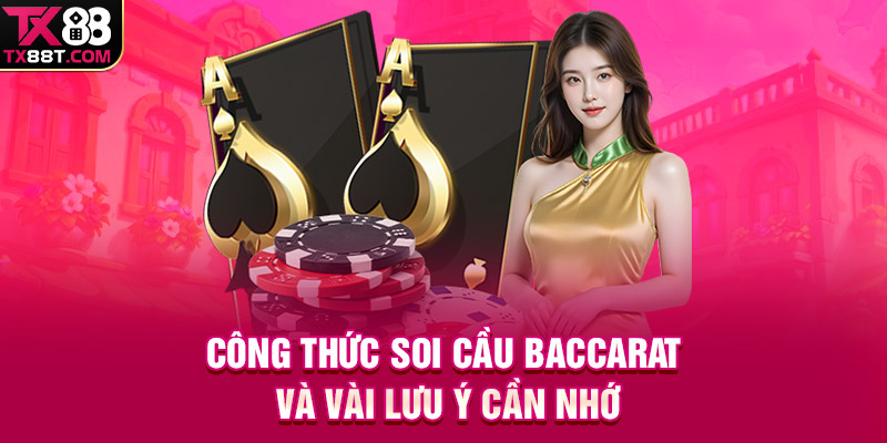 Công thức soi cầu Baccarat và vài lưu ý cần nhớ