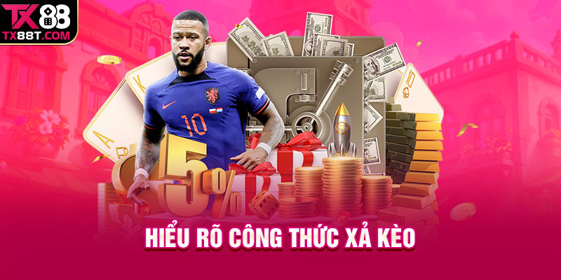 Hiểu rõ công thức xả kèo