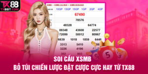 Soi Cầu XSMB | Bỏ Túi Chiến Lược Đặt Cược Cực Hay Từ TX88